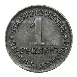 Монета 1 пфенниг 1920 года Германия  Нотгельд Бад-Мергентхайм