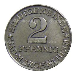 Монета 2 пфеннига 1920 года Германия  Нотгельд  Мергентхайм