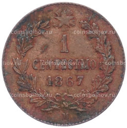 Монета 1 чентезимо 1867 года M Италия