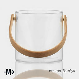 Ведро для льда Magistro «Каиллин», 600 мл, d=10 см, с бамбуковой ручкой, стекло, прозрачное