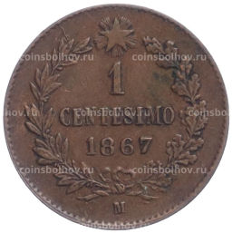 Монета 1 чентезимо 1867 года М Италия
