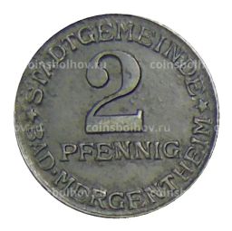 Монета 2 пфеннига 1920 года Германия  Нотгельд Бад-Мергентхайм