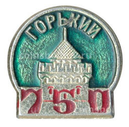 Значок Горький - 750 лет