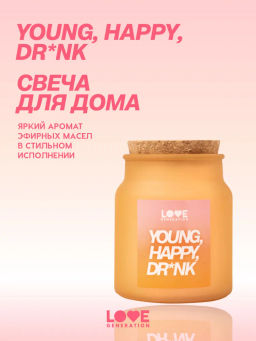 Love Generation Свеча для дома / Candle "Young, Happy, Dr*nk"